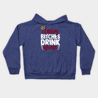 classy bitchies drink wine 3 Kids Hoodie